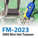 FM-2023 Mini Hot Tweezers Kit