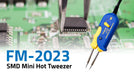 FM2023-02 Mini Hot Tweezers — Handpiece Only