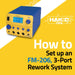 FM-206 Desolder-Tweezer-Solder Configuration